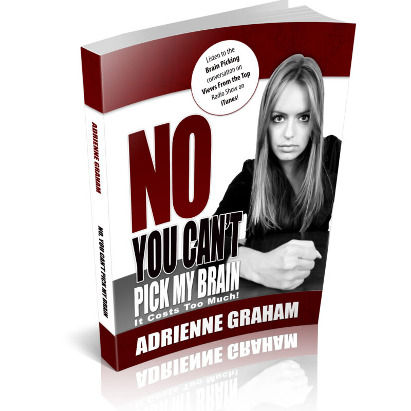 No You Can't Pick My Brain - Adrienne Graham - Mogul Chix®