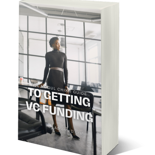 Mogul Chix Guide to Getting VC Funding