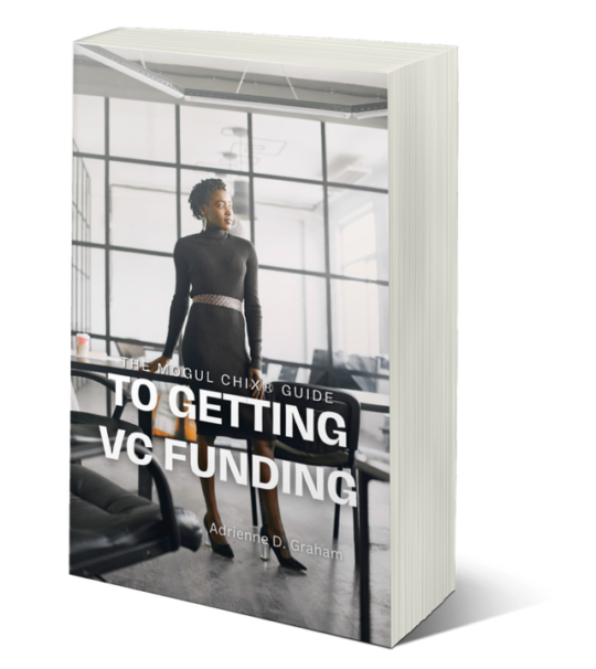 Mogul Chix® Guide to Getting VC Funding